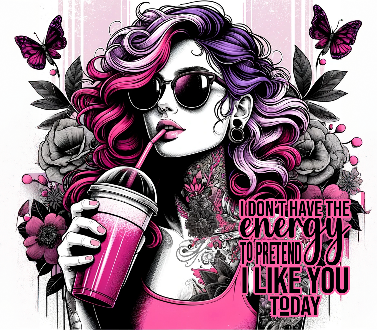 Funny Quote Tumbler (I dont have the energy to pretend to like you today.) - Tumbler Kraze