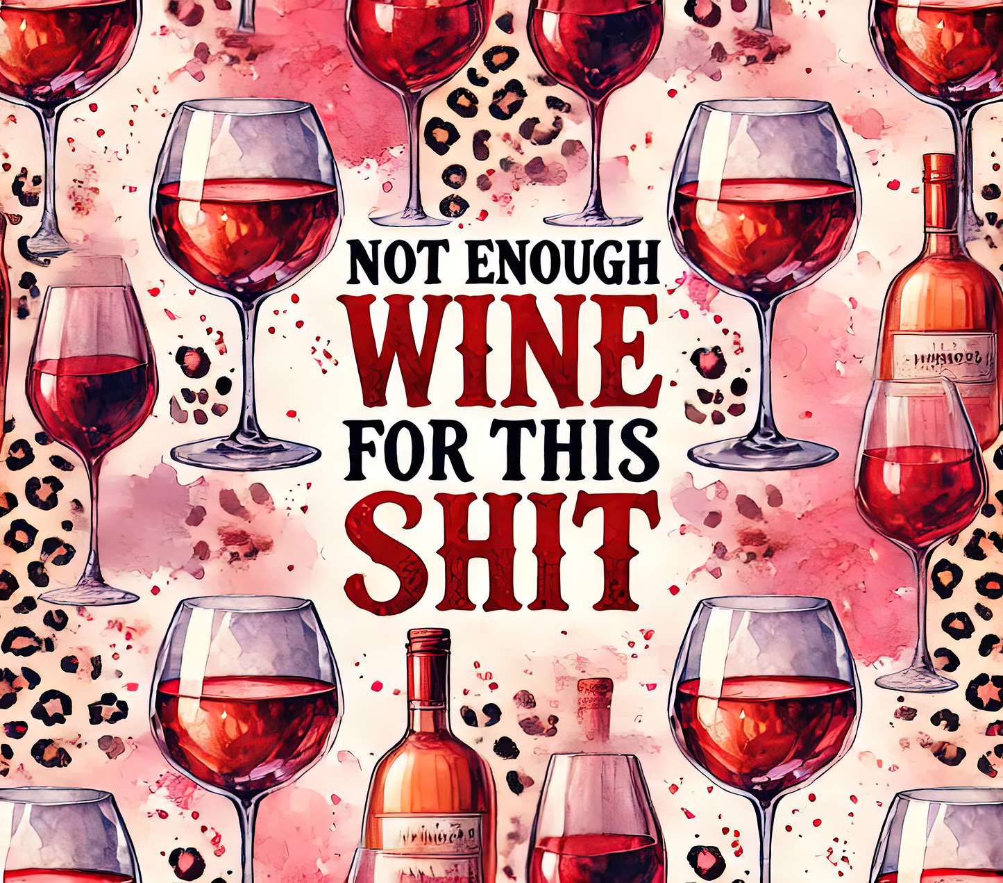 Funny Quote Tumbler( Not enough wine for this) - Tumbler Kraze