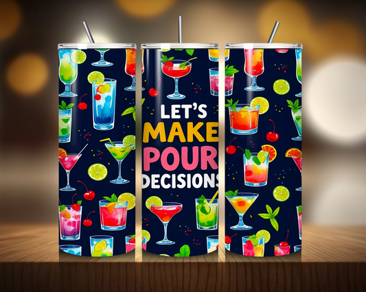 Lets Make Pour Decisions
