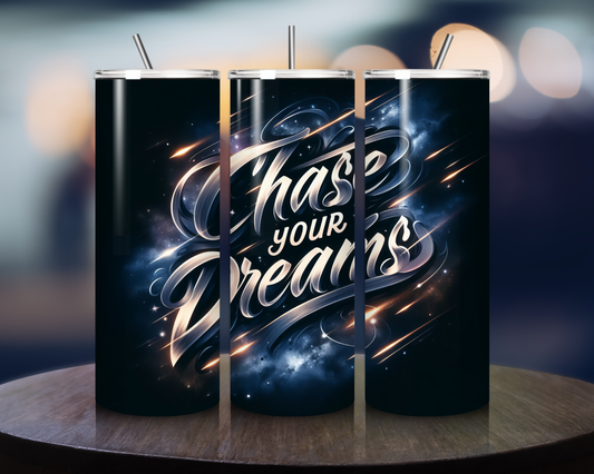 Chase Your Dreams - Tumbler Kraze