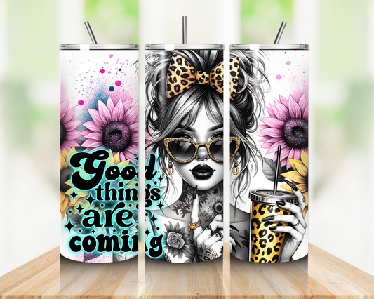 Good Things are Coming - Tumbler Kraze