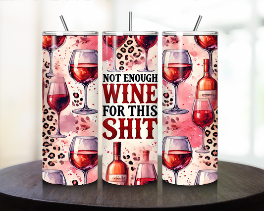 Funny Quote Tumbler( Not enough wine for this) - Tumbler Kraze